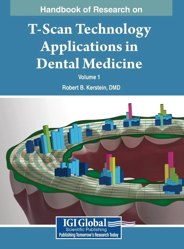 Handbook of Research on T-Scan Technology Applications in Dental Medicine, VOL 1