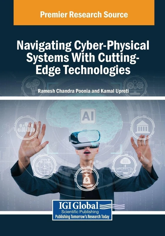 Navigating Cyber-Physical Systems With Cutting-Edge Technologies (Advances in Computer and Electrical Engineering)