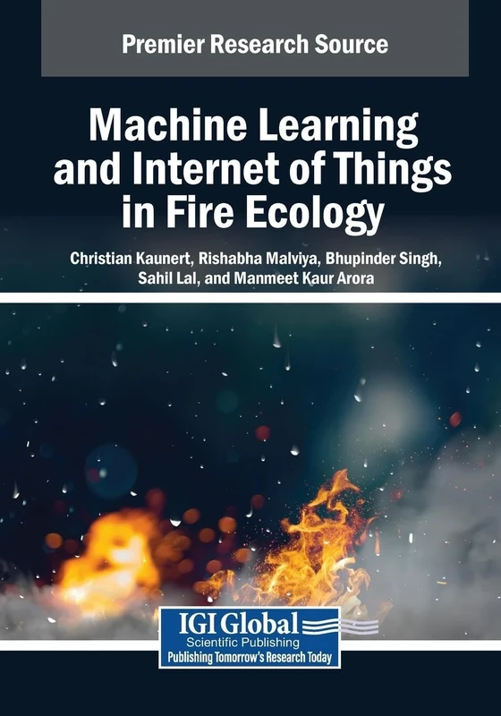 Machine Learning and Internet of Things in Fire Ecology (Advances in Environmental Engineering and Green Technologies)