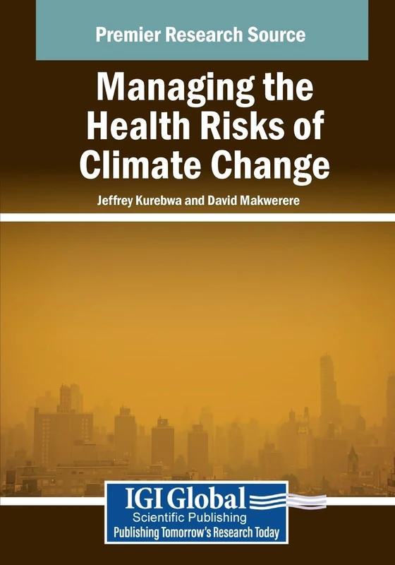 Managing the Health Risks of Climate Change (Advances in Healthcare Information Systems and Administration)