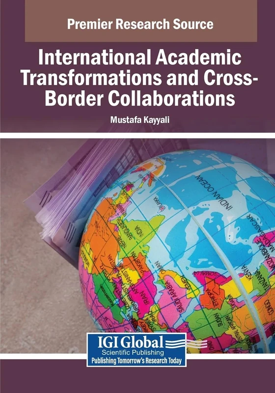 International Academic Transformations and Cross-Border Collaborations (Advances in Higher Education and Professional Development)