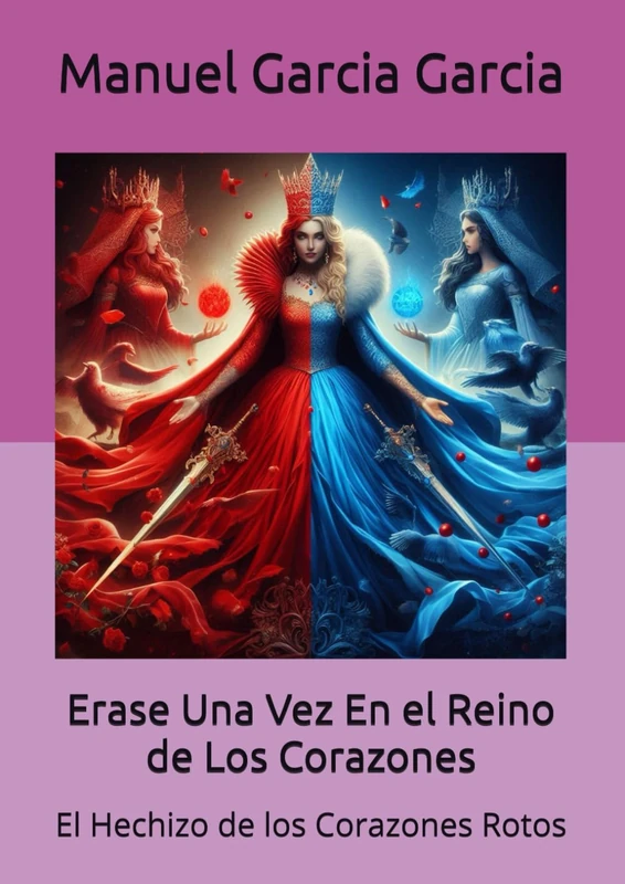 Erase Una Vez En el Reino de Los Corazones: El Hechizo de los Corazones Rotos
