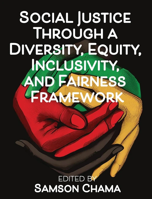 Social Justice Through a Diversity, Equity, Inclusivity, and Fairness Framework