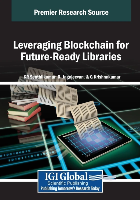 Leveraging Blockchain for Future-Ready Libraries (Advances in Library and Information Science)