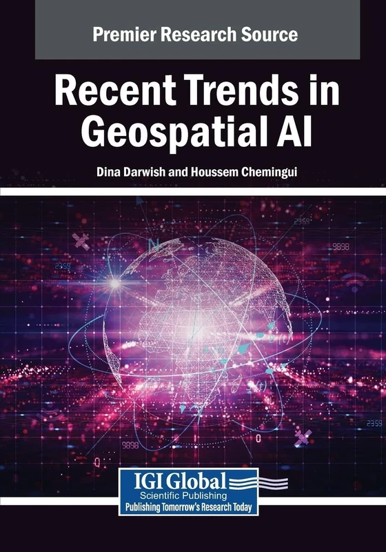 Recent Trends in Geospatial AI (Advances in Geospatial Technologies)