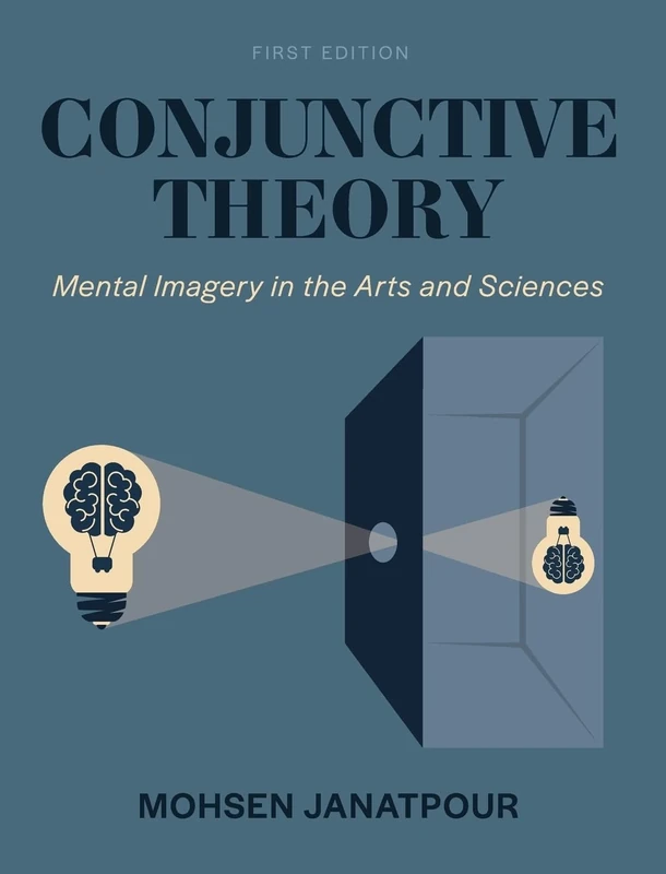 Conjunctive Theory: Mental Imagery in the Arts and Sciences