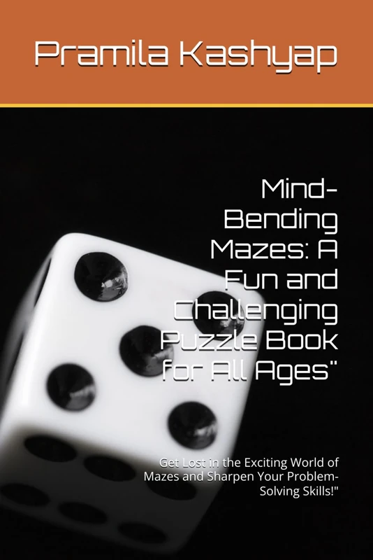 Mind-Bending Mazes: A Fun and Challenging Puzzle Book for All Ages": Get Lost in the Exciting World of Mazes and Sharpen Your Problem-Solving Skills!"