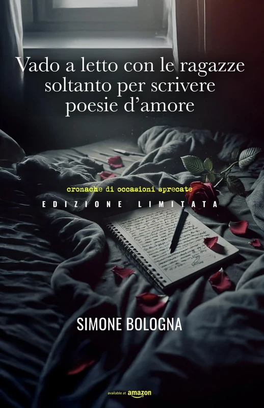 Vado a letto con le ragazze soltanto per scrivere poesie d'amore: Cronache di occasioni sprecate