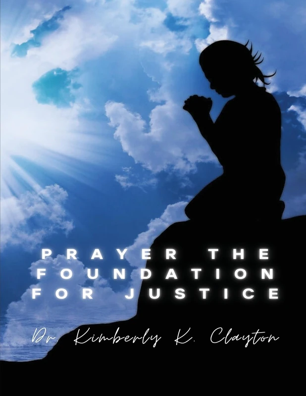 Prayer The Foundation For Justice