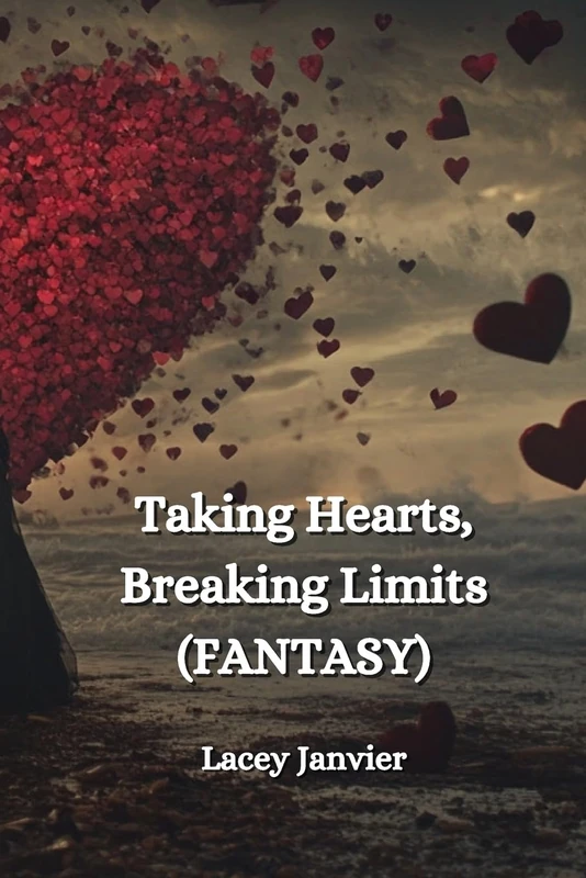 Taking Hearts, Breaking Limits (FANTASY)