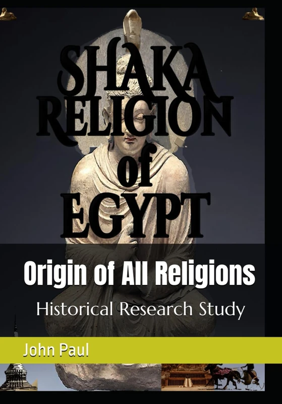 Shaka Religion of Egypt: Origin of All Religions