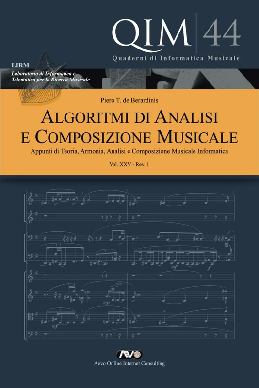 Algoritmi di Analisi e Composizione Musicale XXV: Appunti di Teoria, Armonia, Analisi e Composizione Musicale Informatica (QIM - Quaderni di Informatica Musicale)