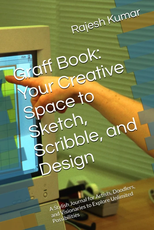 Graff Book: Your Creative Space to Sketch, Scribble, and Design: A Stylish Journal for Artists, Doodlers, and Visionaries to Explore Unlimited Possibilities