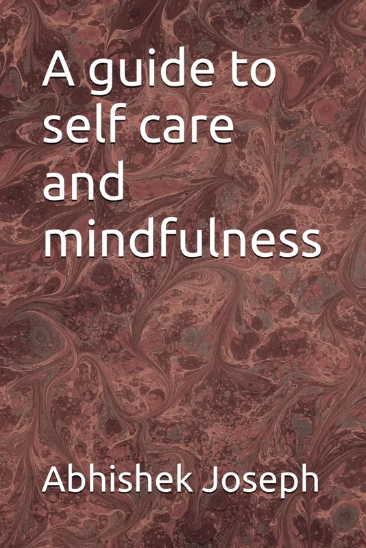 A guide to self care and mindfulness: Exploring the World of Passions