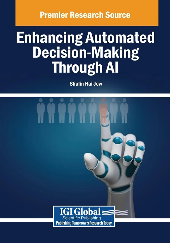 Enhancing Automated Decision-Making Through AI (Advances in Computational Intelligence and Robotics)