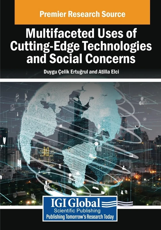 Multifaceted Uses of Cutting-Edge Technologies and Social Concerns (Advances in Computer and Electrical Engineering)