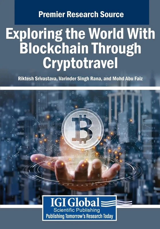 Exploring the World With Blockchain Through Cryptotravel (Advances in Hospitality, Tourism, and the Services Industry)