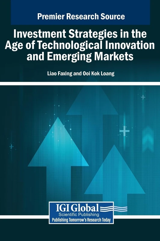 Investment Strategies in the Age of Technological Innovation and Emerging Markets
