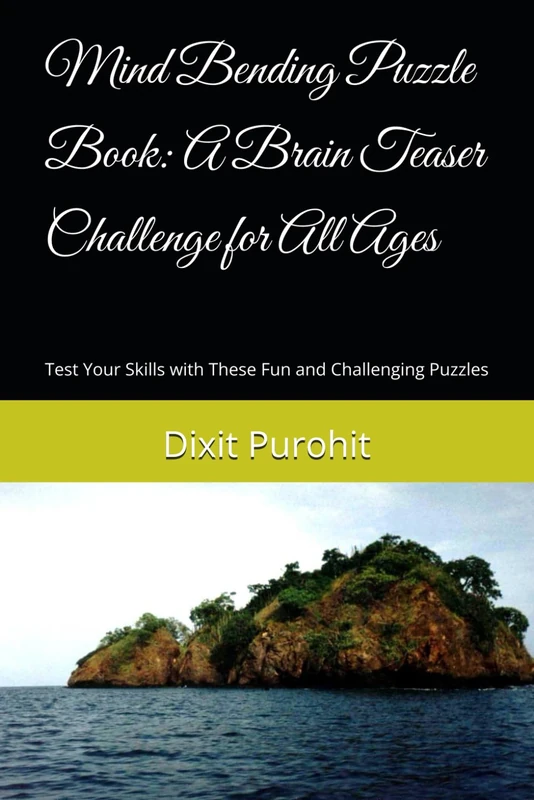 Mind Bending Puzzle Book: A Brain Teaser Challenge for All Ages: Test Your Skills with These Fun and Challenging Puzzles