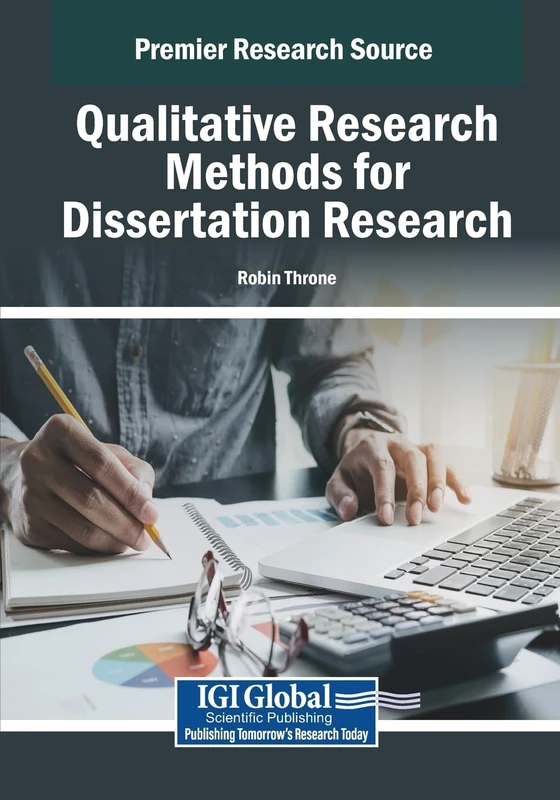Qualitative Research Methods for Dissertation Research (Advances in Library and Information Science)