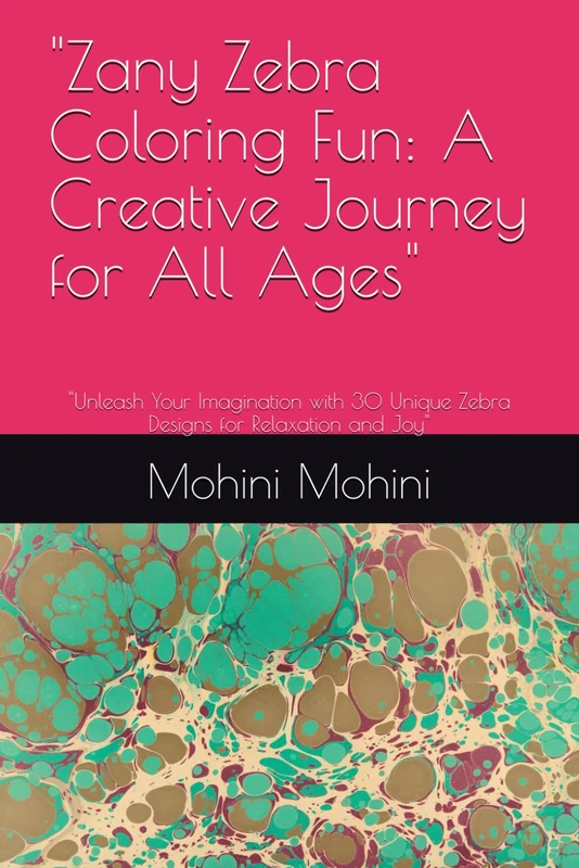 "Zany Zebra Coloring Fun: A Creative Journey for All Ages": "Unleash Your Imagination with 30 Unique Zebra Designs for Relaxation and Joy"