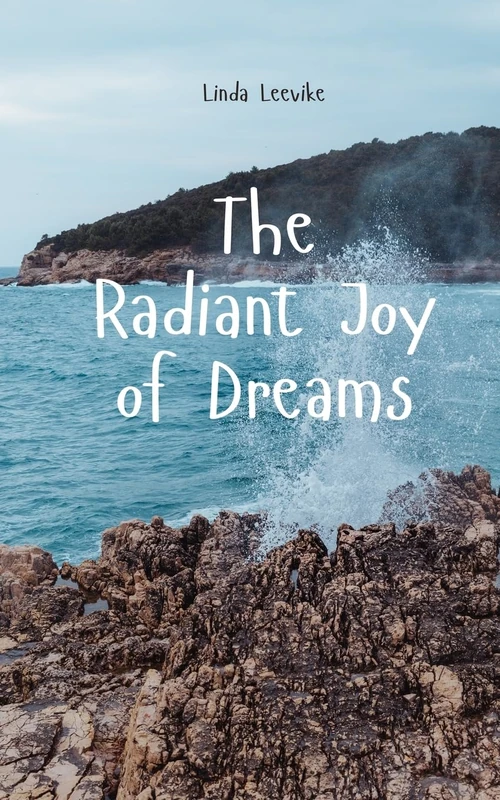 The Radiant Joy of Dreams