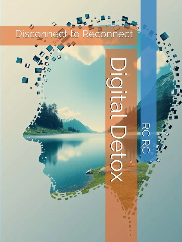 Digital Detox: Disconnect to Reconnect