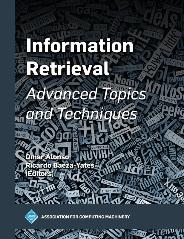 Advanced Topics in Information Retrieval: Advances Topics and Techniques (ACM Books)