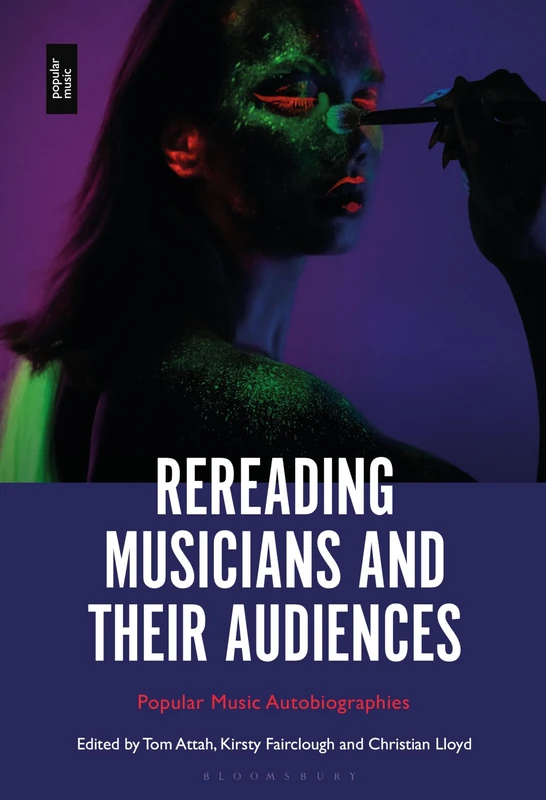 Rereading Musicians and Their Audiences: Popular Music Autobiographies