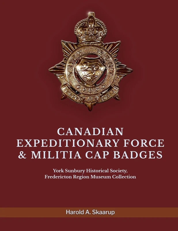 Canadian Expeditionary Force & Militia Cap Badges: York Sunbury Historical Society Fredericton Region Museum Collection - Image 1