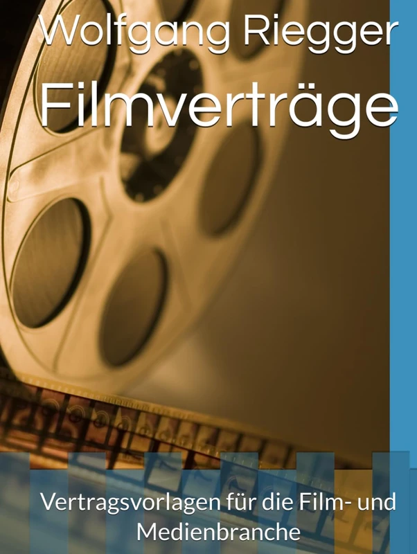 Filmvertrage: Vertragsvorlagen fur die Film- und Medienbranche