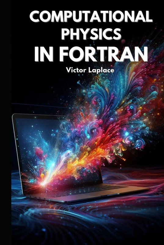 Computational Physics in Fortran (Golden Dawn Engineering)