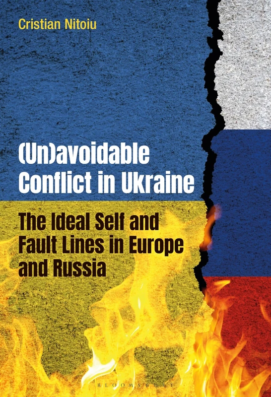 (Un)avoidable Conflict in Ukraine: The Ideal Self and Fault Lines in Europe and Russia