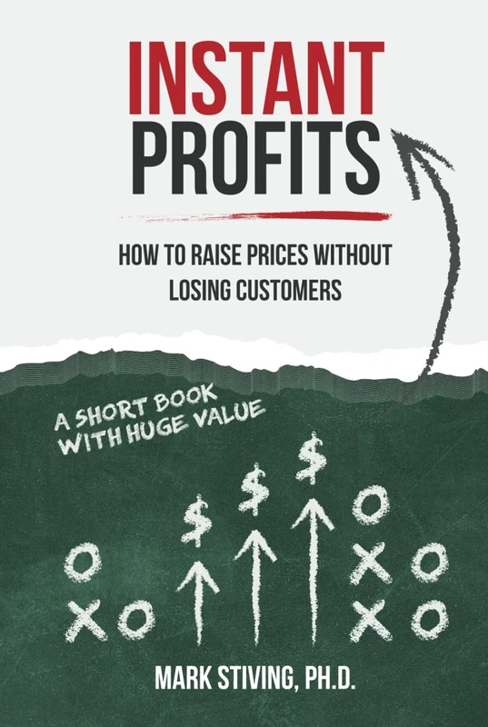 Instant Profits: How to Raise Prices Without Losing Customers