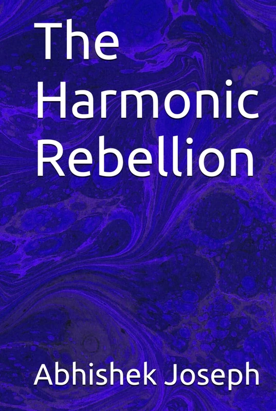 The Harmonic Rebellion