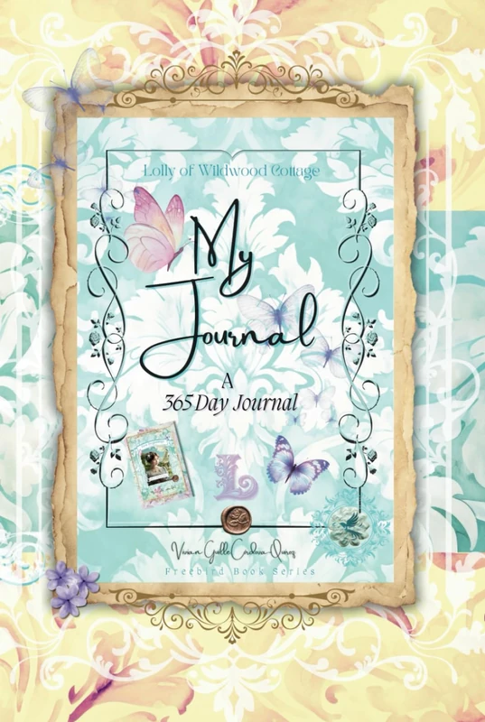 My Journal - 365 Day Hardcover: Accompaniment to Lolly of Wildwood Cottage Novel - Full Colour