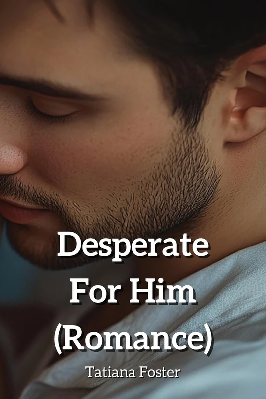 Desperate For Him (Romance)