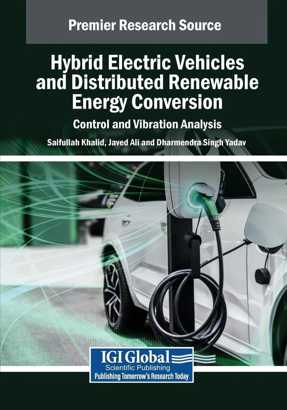Hybrid Electric Vehicles and Distributed Renewable Energy Conversion: Control and Vibration Analysis (Advances in Mechatronics and Mechanical Engineering)