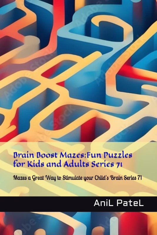 Brain Boost Mazes:Fun Puzzles for Kids and Adults Series 71: Mazes a Great Way to Stimulate your Child's Brain Series 71
