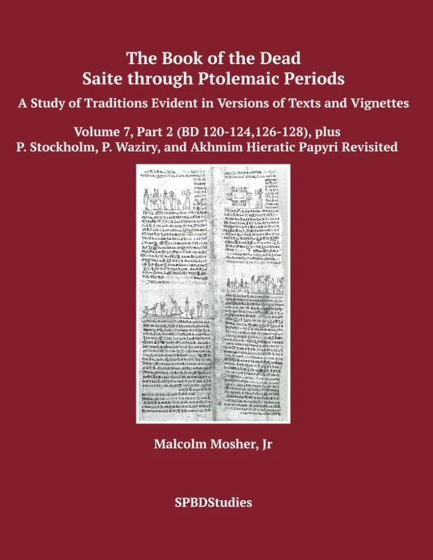Volume 7, Part 2 - BD Spells and Akhmim Papyri Revisited
