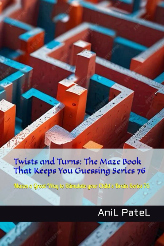 Twists and Turns: The Maze Book That Keeps You Guessing Series 76: Mazes a Great Way to Stimulate your Child's Brain Series 76