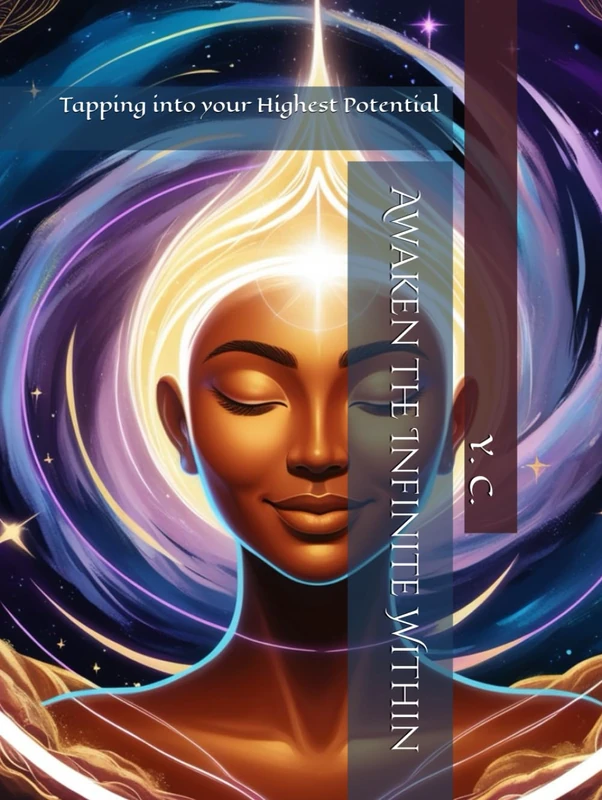 Awaken the Infinite Within: Tapping into your Highest Potential