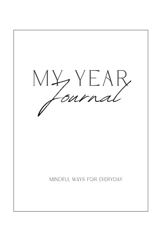 My Year Journal: Mindful Ways for Everyday