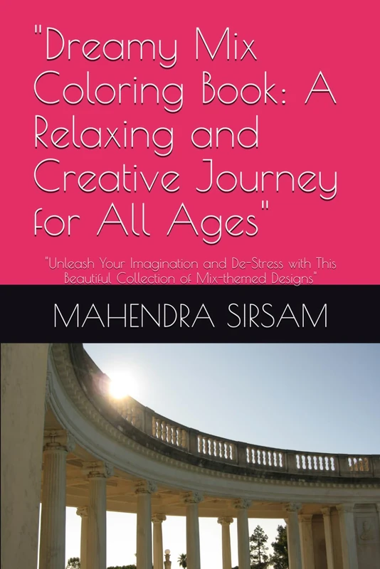 "Dreamy Mix Coloring Book: A Relaxing and Creative Journey for All Ages": "Unleash Your Imagination and De-Stress with This Beautiful Collection of Mix-themed Designs"