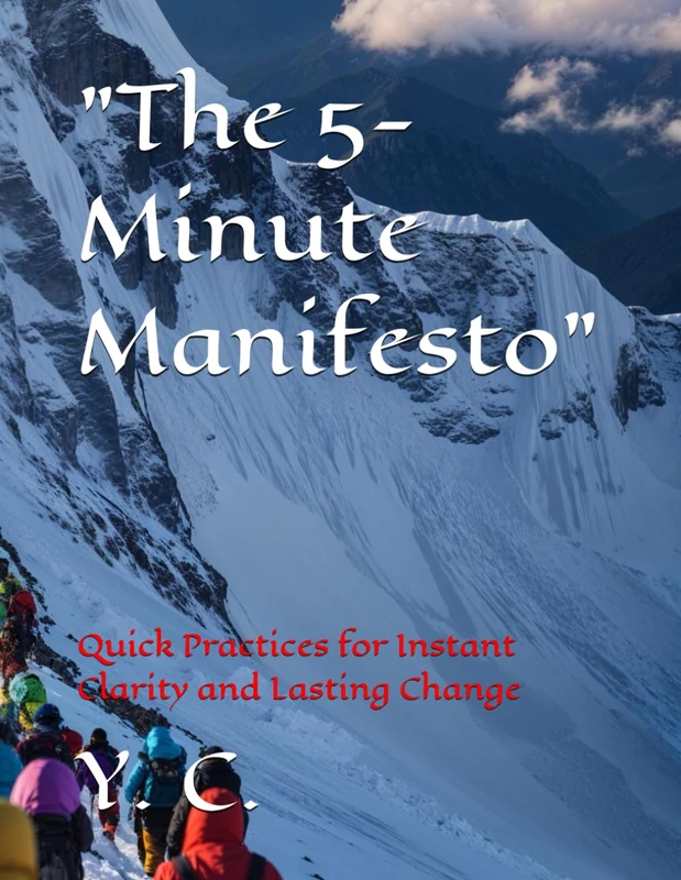"The 5-Minute Manifesto": Quick Practices for Instant Clarity and Lasting Change