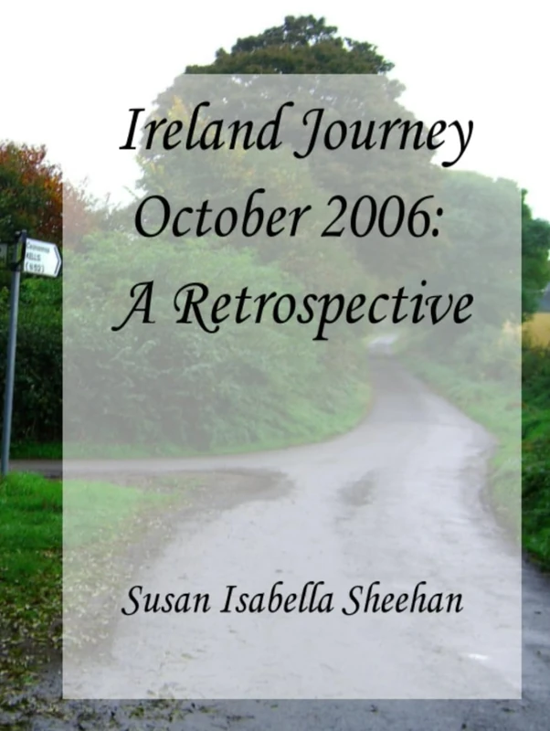 Ireland Journey October 2006: A Retrospective