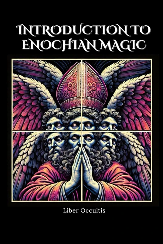 Introduction to Enochian Magic: Comprehensive All in One Textbook (Occult Textbooks)