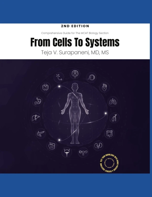 From Cells to Systems: A Comprehensive Guide for The MCAT Biology Section, 2nd Edition MCAT Mastery Series Guide 2025-26 Edition (MCAT MASTERY: SCIENCE EXPLORATION)