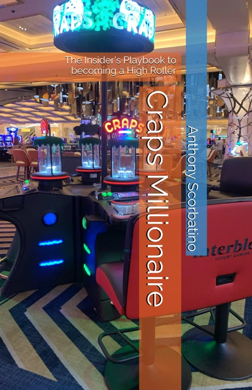 Craps Millionaire: The Insider's Playbook to becoming a High Roller - Image 1