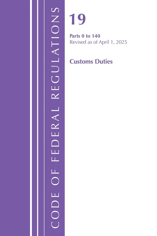 Code of Federal Regulations, Title 19 Customs Duties 0 - 140 - Image 1